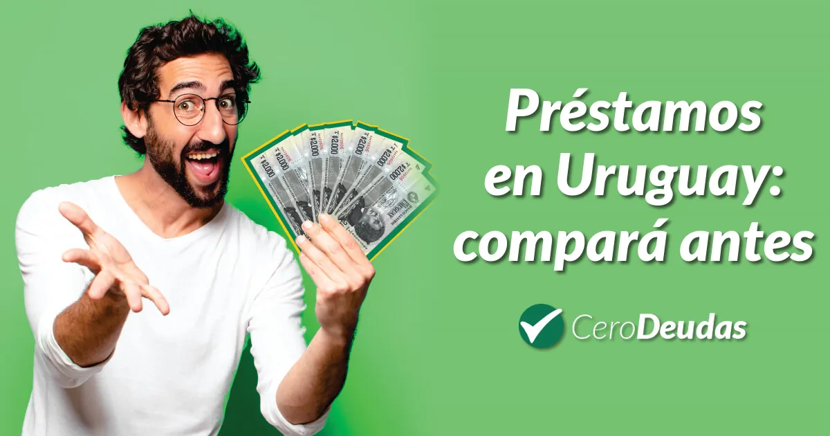 Préstamos en Uruguay: compará antes