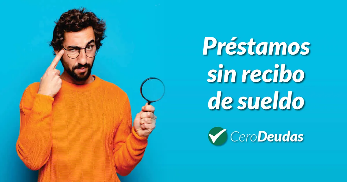 Préstamos sin recibo de sueldo