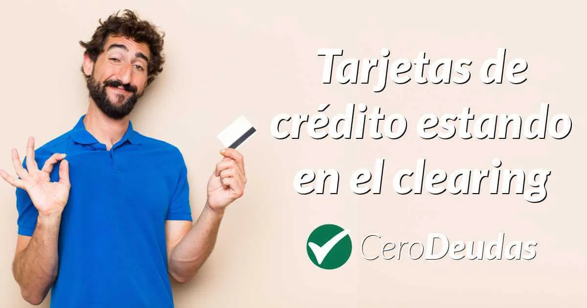 Tarjetas de crédito estando en el clearing